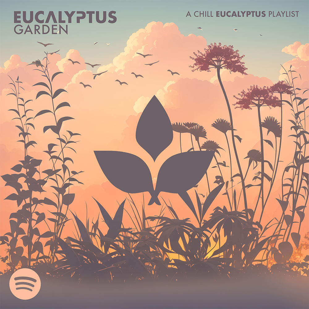 Eucalyptus Garden - Spotify Playlist